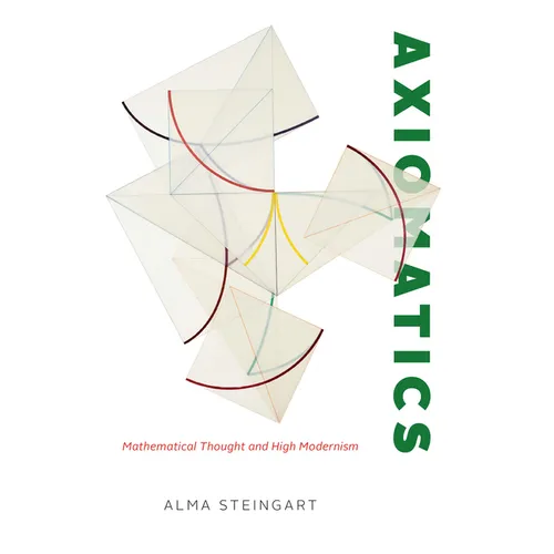 Axiomatics: Mathematical Thought and High Modernism - Paperback