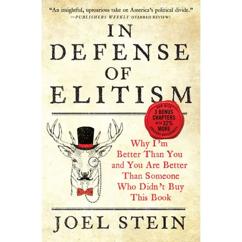 In Defense of Elitism: Why I'm Better Than You and You Are Better Than Someone Who Didn't Buy This Book - Paperback