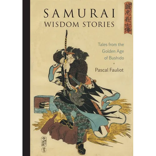 Samurai Wisdom Stories: Tales from the Golden Age of Bushido - Paperback