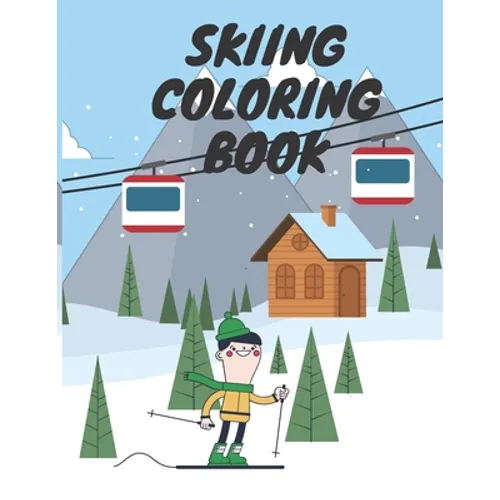 Skiing Coloring Book: Winter Sports For Kids Relaxation Winter Time For Adults - Paperback