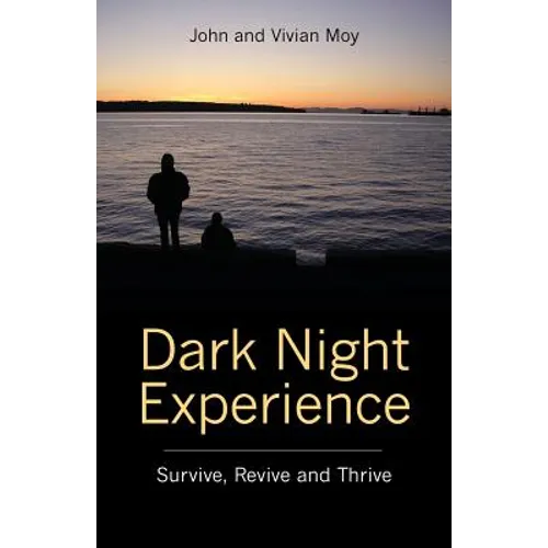 Dark Night Experience: Survive, Revive and Thrive - Paperback