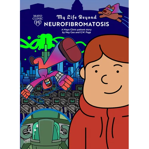 My Life Beyond Neurofibromatosis: A Mayo Clinic Patient Story - Paperback