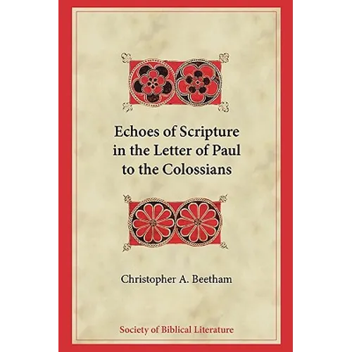 Echoes of Scripture in the Letter of Paul to the Colossians - Paperback