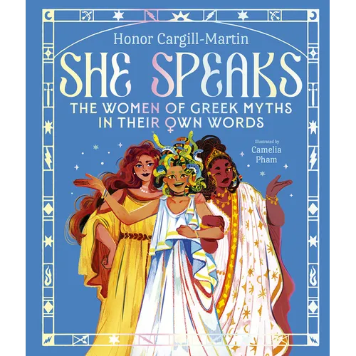 She Speaks: The Women of Greek Myths in Their Own Words - Hardcover
