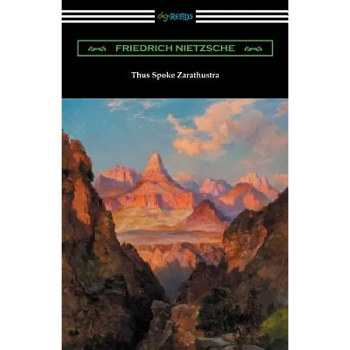 Thus Spoke Zarathustra (Translated by Thomas Common with Introductions by Willard Huntington Wright and Elizabeth Forster-Nietzsche and Notes by Antho - Paperback