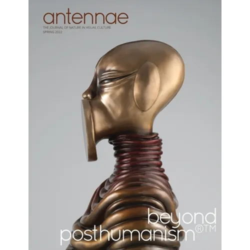 Antennae #57 Beyond Posthumanism - Paperback