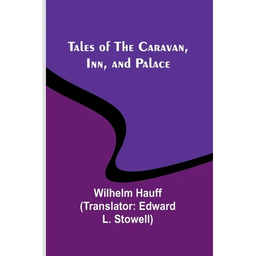 Tales of the Caravan, Inn, and Palace - Paperback