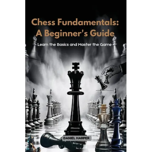 Chess Fundamentals: Learn the Basics and Master the Game - Paperback