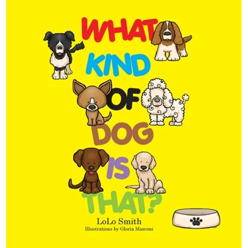 What Kind of Dog is That? - Hardcover