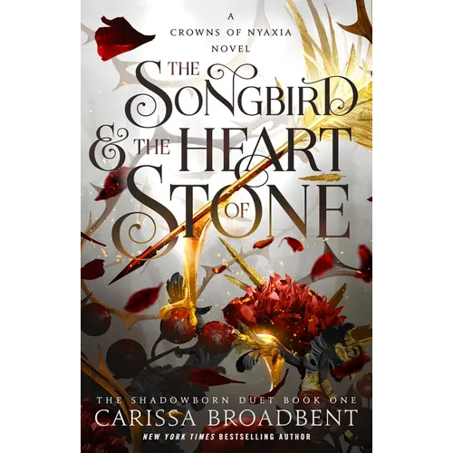 The Songbird & the Heart of Stone: The Shadowborn Duet, Book One - Paperback