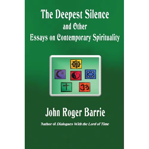 The Deepest Silence and Other Essays on Contemporary Spirituality - Paperback