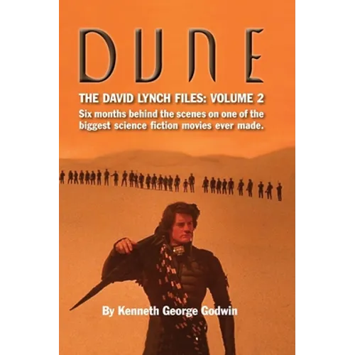 Dune, The David Lynch Files: Volume 2 (hardback): Six months behind the scenes on one of the biggest science fiction movies ever made. - Hardcover