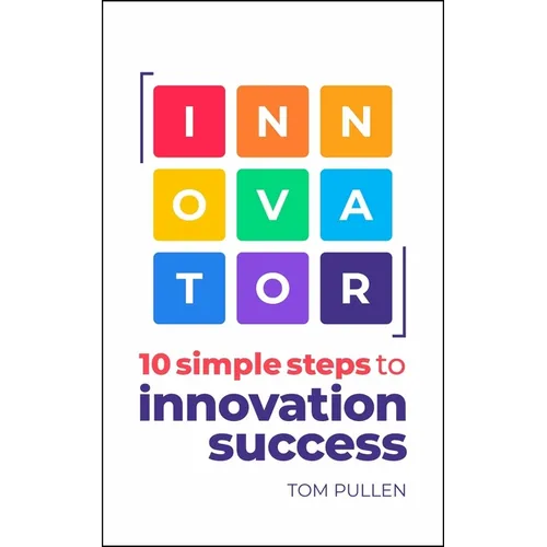 Innovator: 10 Simple Steps to Innovate with Speed, Scale and Confidence - Paperback