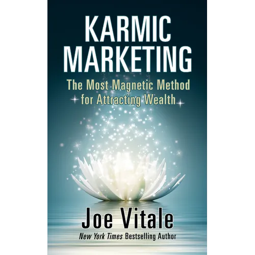 Karmic Marketing: The Most Magnetic Method for Attracting Wealth - Paperback