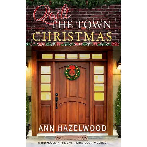 Quilt the Town Christmas: East Perry County Series Book 3 of 5 - Paperback