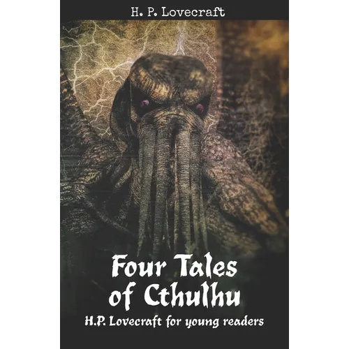 Four Tales of Cthulhu: H. P. Lovecraft for Young Readers - Paperback