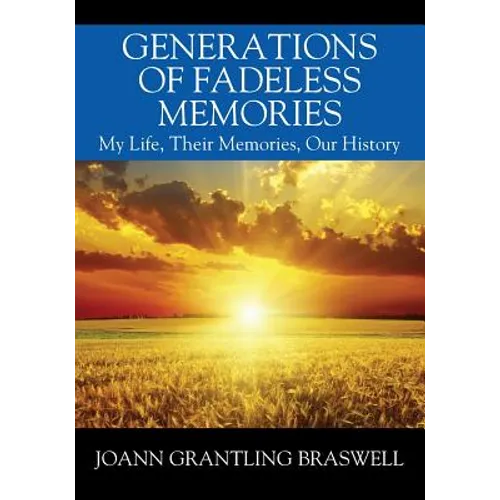 Generations of Fadeless Memories: My Life, Their Memories, Our History - Paperback