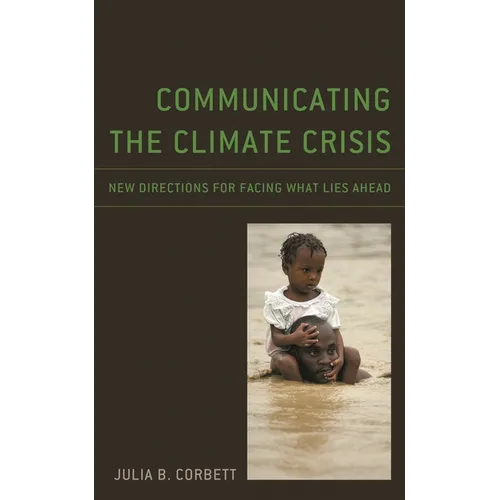 Communicating the Climate Crisis: New Directions for Facing What Lies Ahead - Paperback