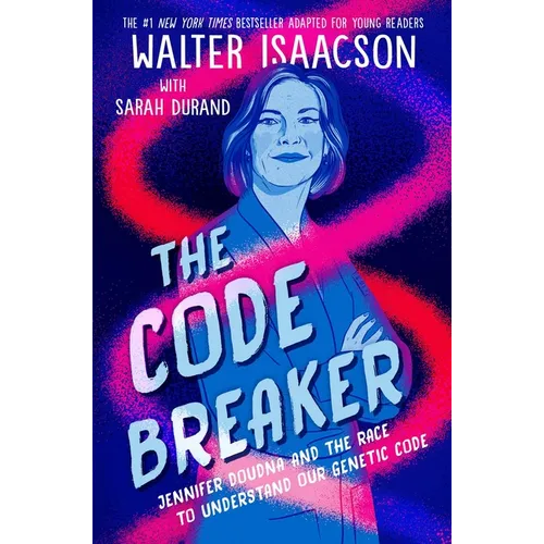 The Code Breaker -- Young Readers Edition: Jennifer Doudna and the Race to Understand Our Genetic Code - Paperback