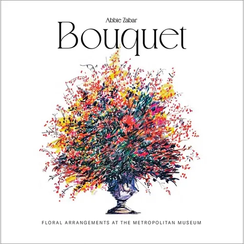 Bouquet: Floral Arrangements at the Metropolitan Museum - Hardcover
