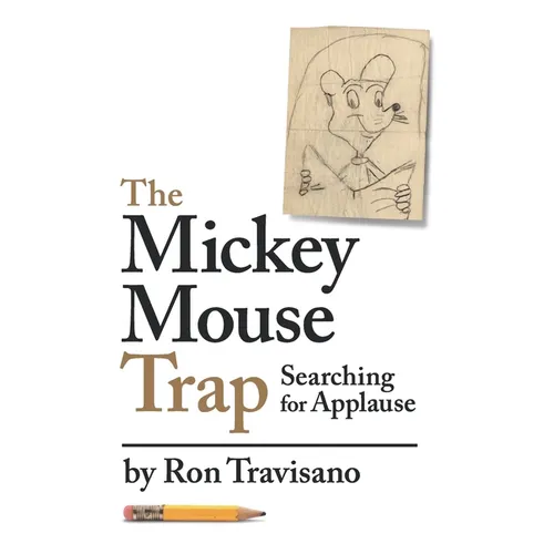 The Mickey Mouse Trap: Searching For Applause - Paperback