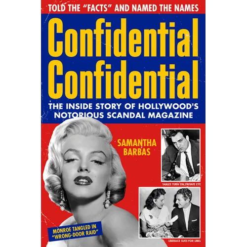 Confidential Confidential: The Inside Story of Hollywood's Notorious Scandal Magazine - Hardcover