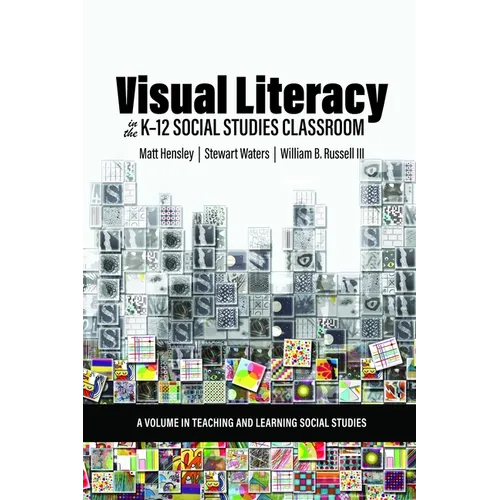 Visual Literacy in the K-12 Social Studies Classroom - Paperback