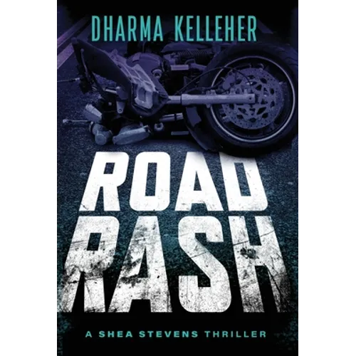Road Rash: A Shea Stevens Crime Thriller - Hardcover