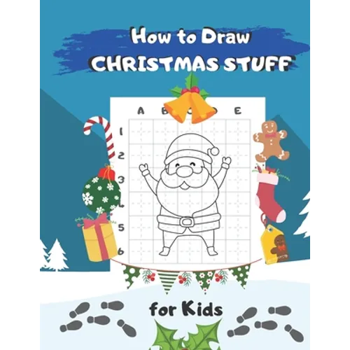 How to Draw Christmas Stuff: Easy Step by Step Drawing and Activity Book for Kids to Learn to Draw - Paperback