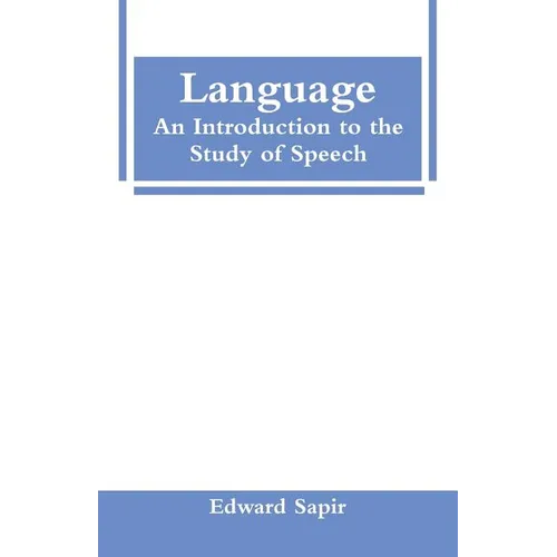 Language: An Introduction to the Study of Speech - Paperback