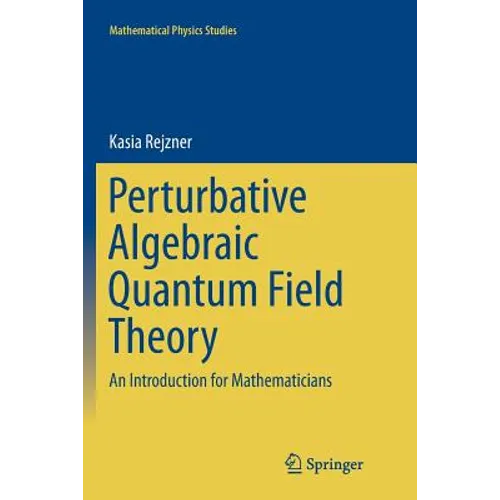 Perturbative Algebraic Quantum Field Theory: An Introduction for Mathematicians - Paperback
