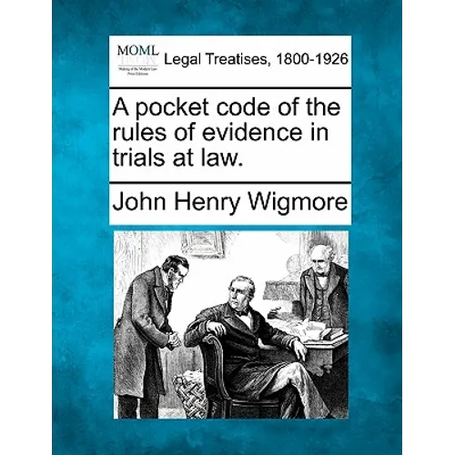 A pocket code of the rules of evidence in trials at law. - Paperback