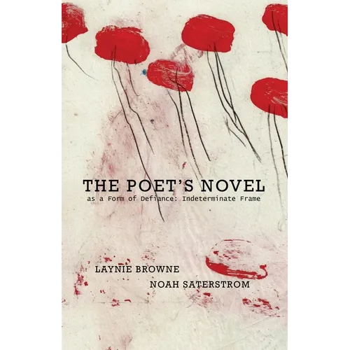 The Poet's Novel as a Form of Defiance: Indeterminate Frame - Paperback