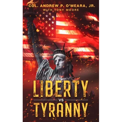 Liberty Vs Tyranny - Paperback