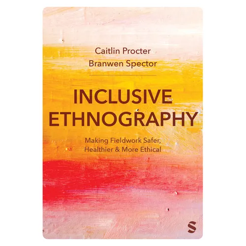 Inclusive Ethnography: Making Fieldwork Safer, Healthier and More Ethical - Paperback