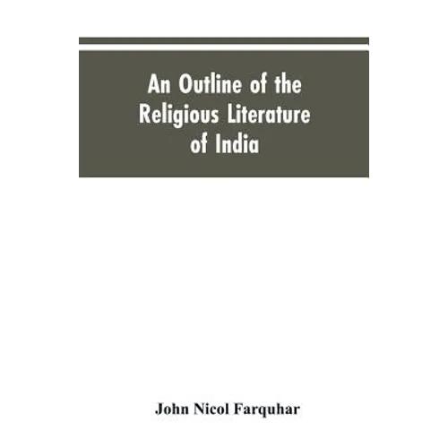 An Outline of the Religious Literature of India - Paperback
