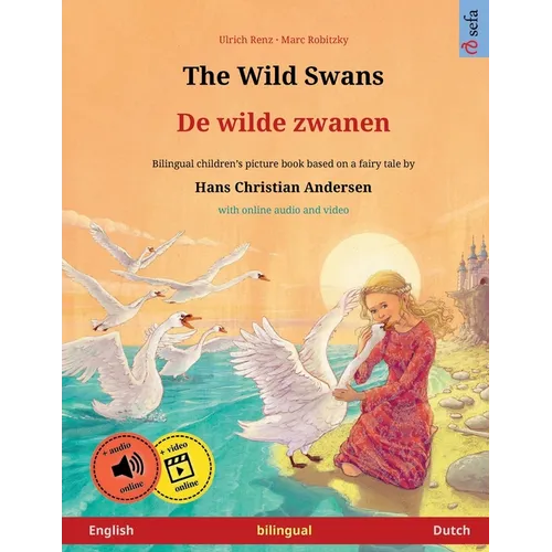 The Wild Swans - De wilde zwanen (English - Dutch): Bilingual children's book based on a fairy tale by Hans Christian Andersen, with online audio and - Paperback