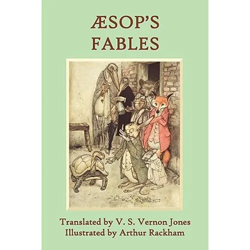 Aesop's Fables: A New Translation by V. S. Vernon Jones Illustrated by Arthur Rackham - Paperback