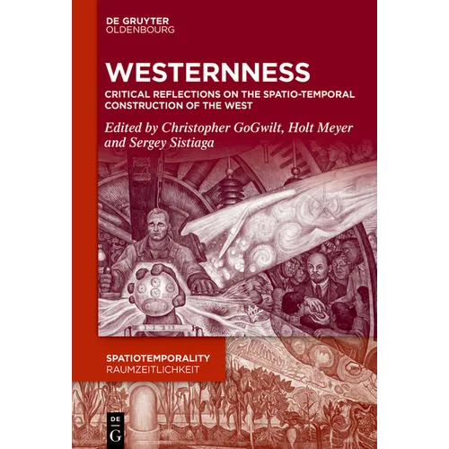 Westernness: Critical Reflections on the Spatio-Temporal Construction of the West - Hardcover