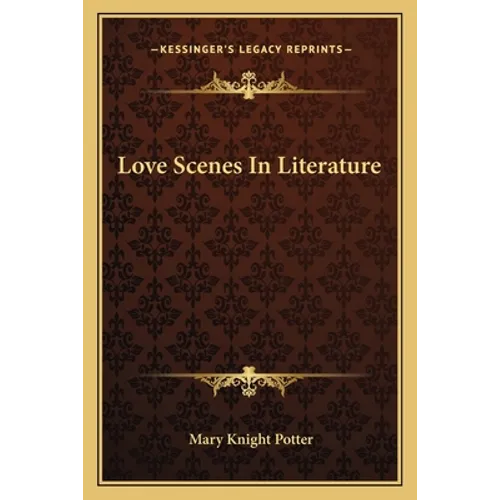 Love Scenes In Literature - Paperback