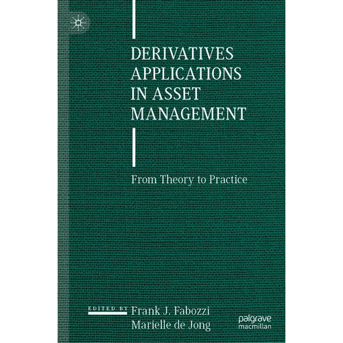 Derivatives Applications in Asset Management: From Theory to Practice - Hardcover
