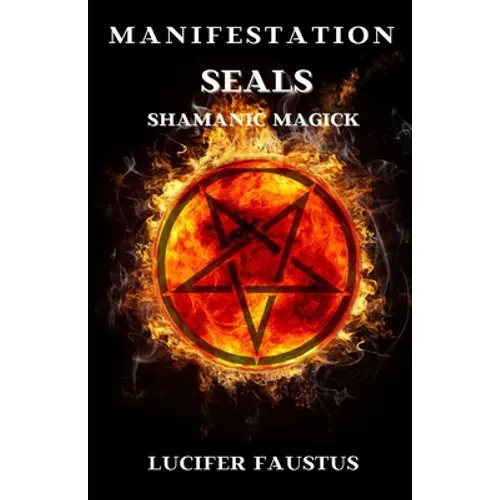 Manifestation Seals: Shamanic Magick - Paperback