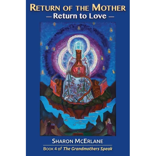 Return of the Mother: Return to Love - Paperback