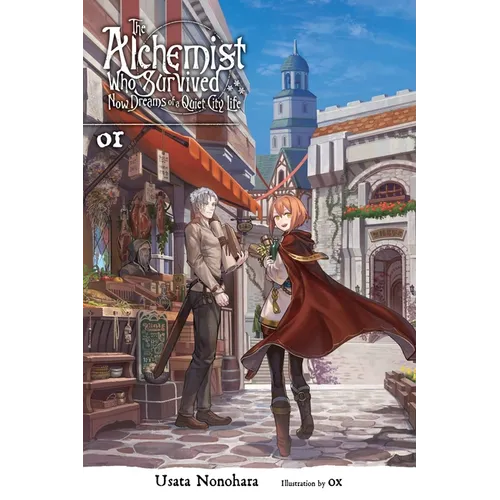 The Alchemist Who Survived Now Dreams of a Quiet City Life, Vol. 1 (Light Novel): Volume 1 - Paperback