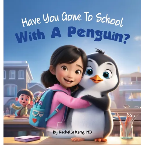 Have You Gone To School With A Penguin? - Hardcover