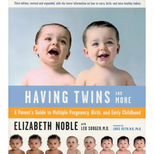 Having Twins--And More: A Parent's Guide to Multiple Pregnancy, Birth, and Early Childhood - Paperback