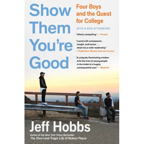 Show Them You're Good: Four Boys and the Quest for College - Paperback