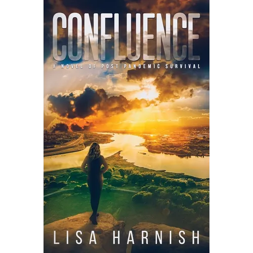 Confluence: A Novel of Post Pandemic Survival - Paperback