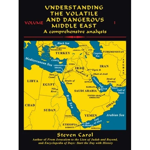 Understanding the Volatile and Dangerous Middle East: A Comprehensive Analysis - Paperback