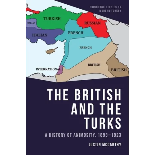 The British and the Turks: A History of Animosity, 1893-1923 - Paperback